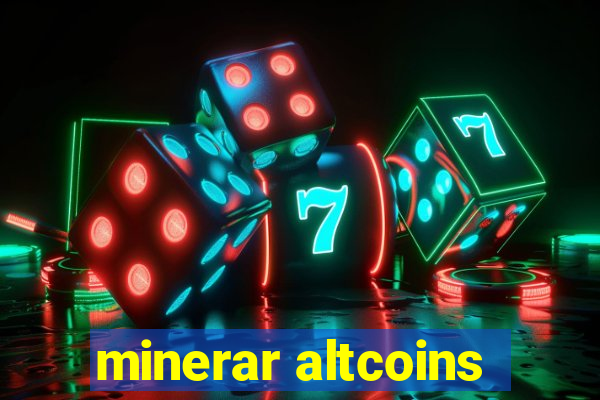 minerar altcoins